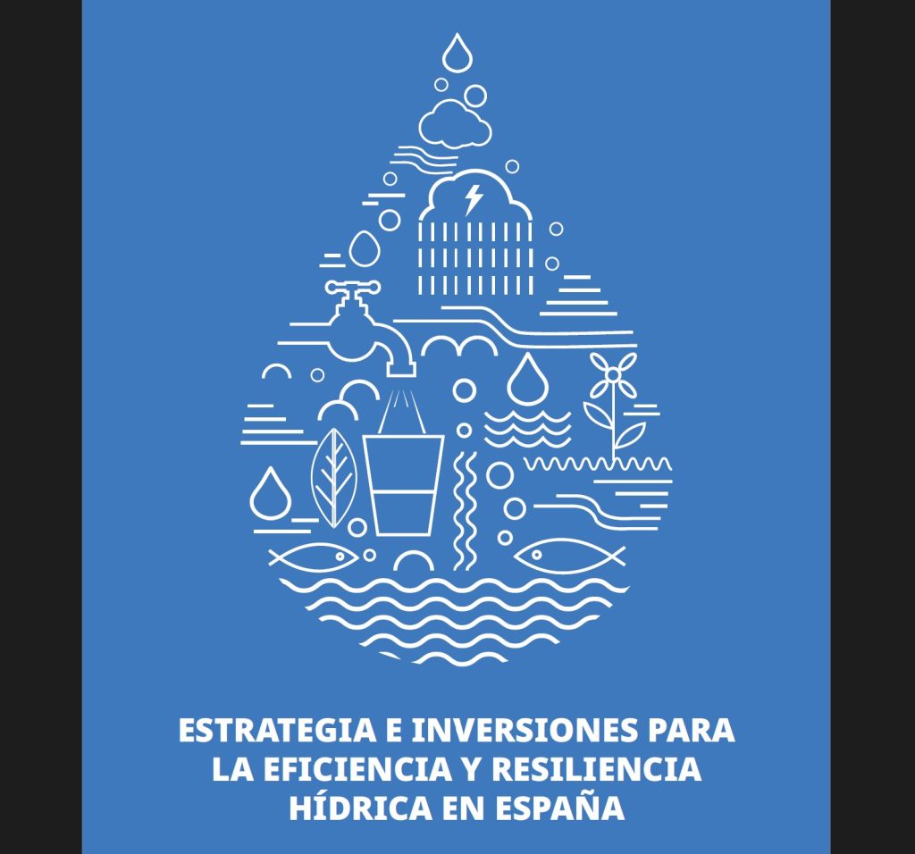 Estrategia e inversiones para la eficiencia y resiliencia hídrica en España